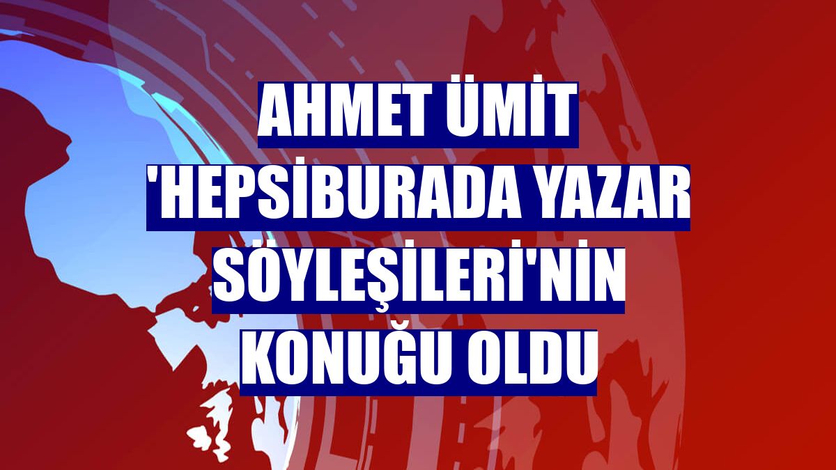 Ahmet Ümit 'Hepsiburada Yazar Söyleşileri'nin konuğu oldu