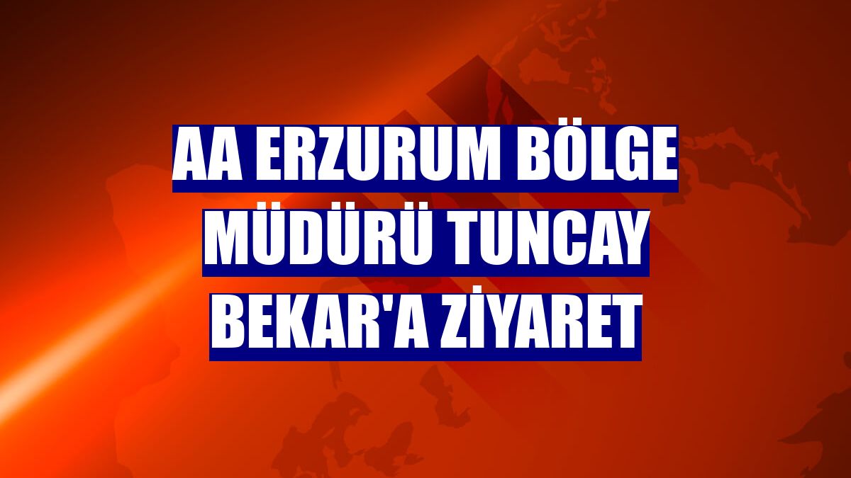 AA Erzurum Bölge Müdürü Tuncay Bekar'a ziyaret