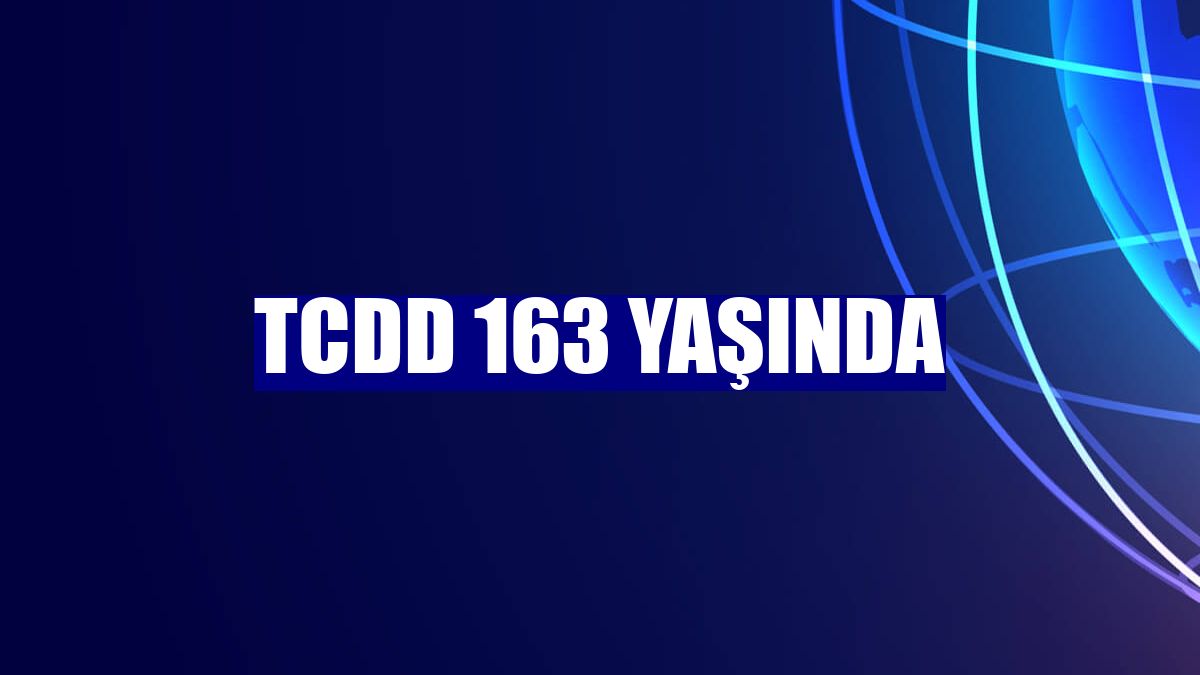 TCDD 163 yaşında