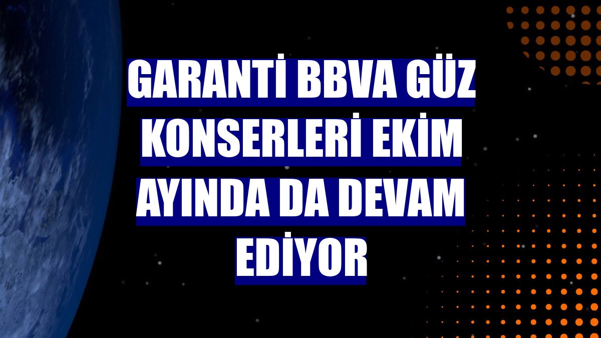 Garanti BBVA Güz Konserleri ekim ayında da devam ediyor