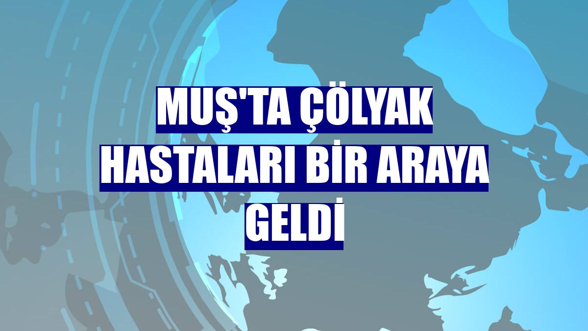 Muş'ta çölyak hastaları bir araya geldi