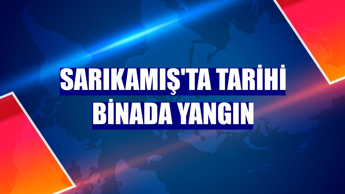 Sarıkamış'ta tarihi binada yangın