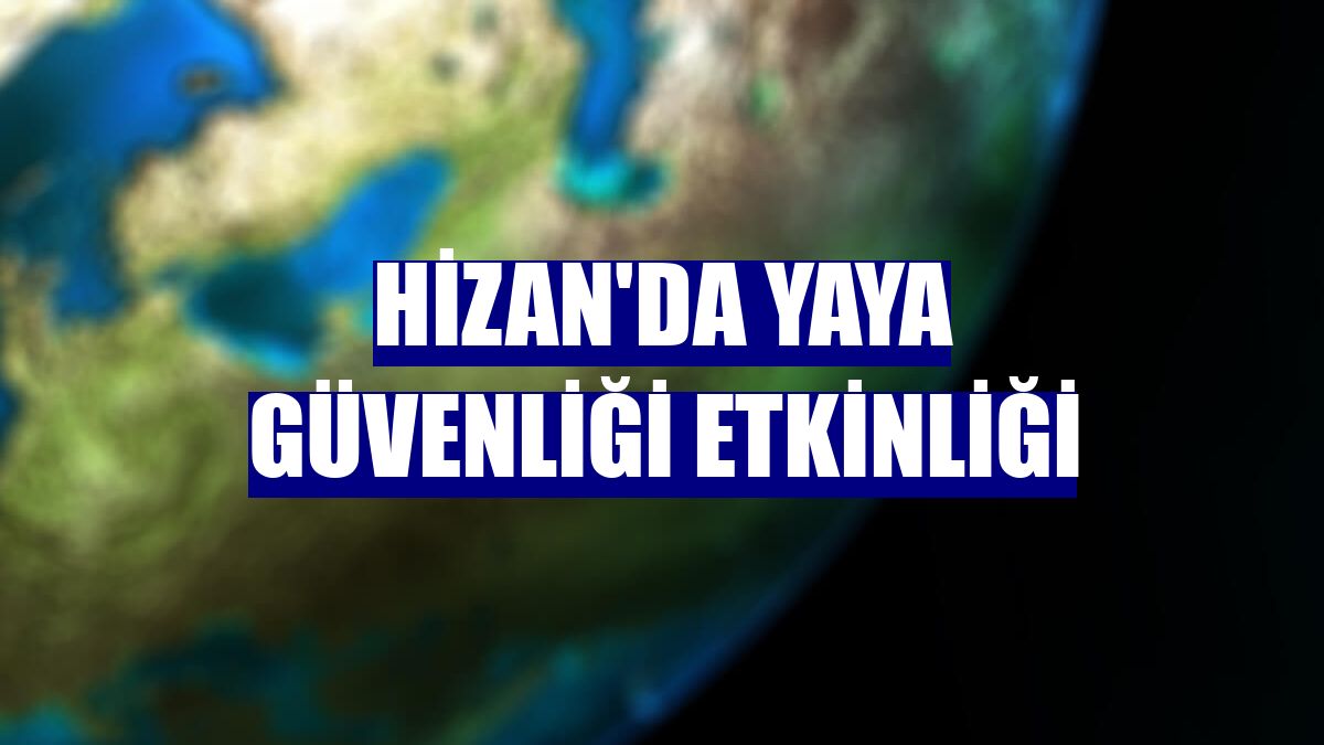 Hizan'da yaya güvenliği etkinliği