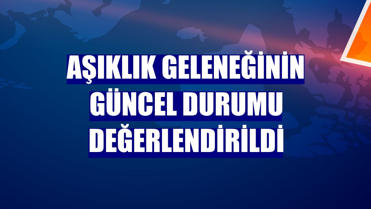Aşıklık geleneğinin güncel durumu değerlendirildi