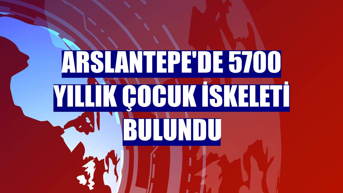 Arslantepe'de 5700 yıllık çocuk iskeleti bulundu