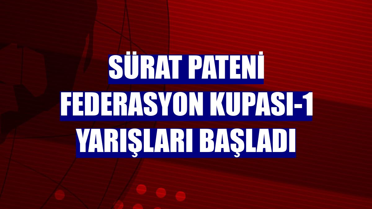 Sürat Pateni Federasyon Kupası-1 yarışları başladı