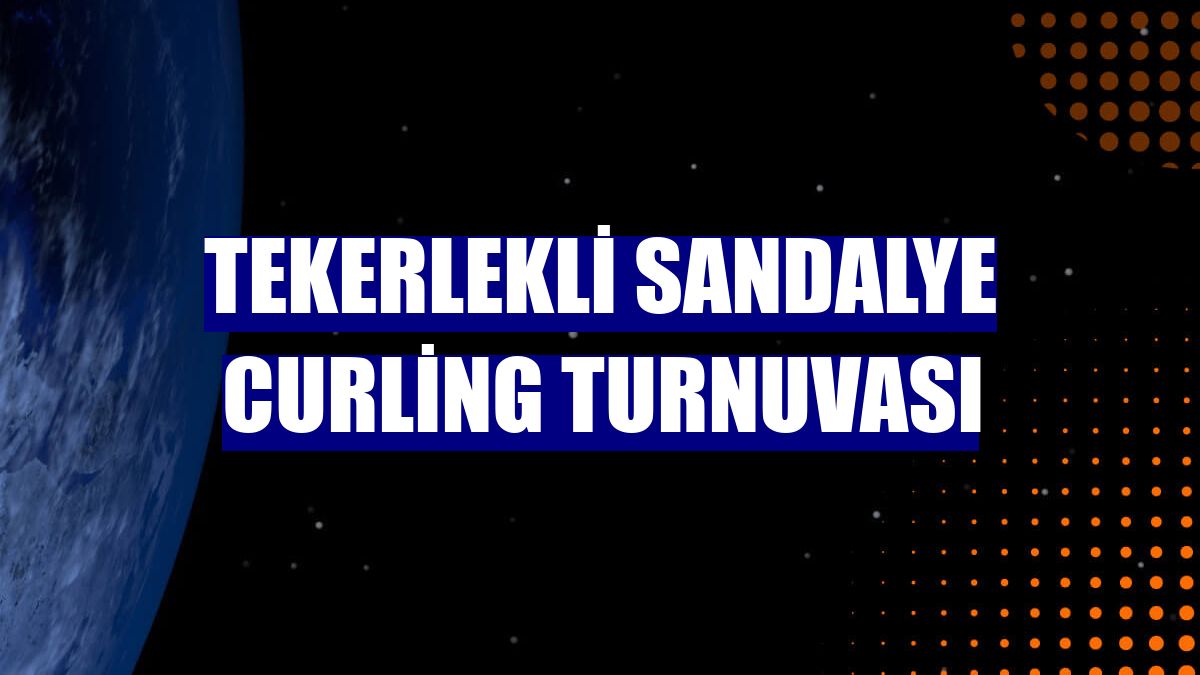 Tekerlekli Sandalye Curling Turnuvası