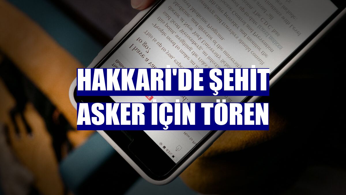 Hakkari'de şehit asker için tören