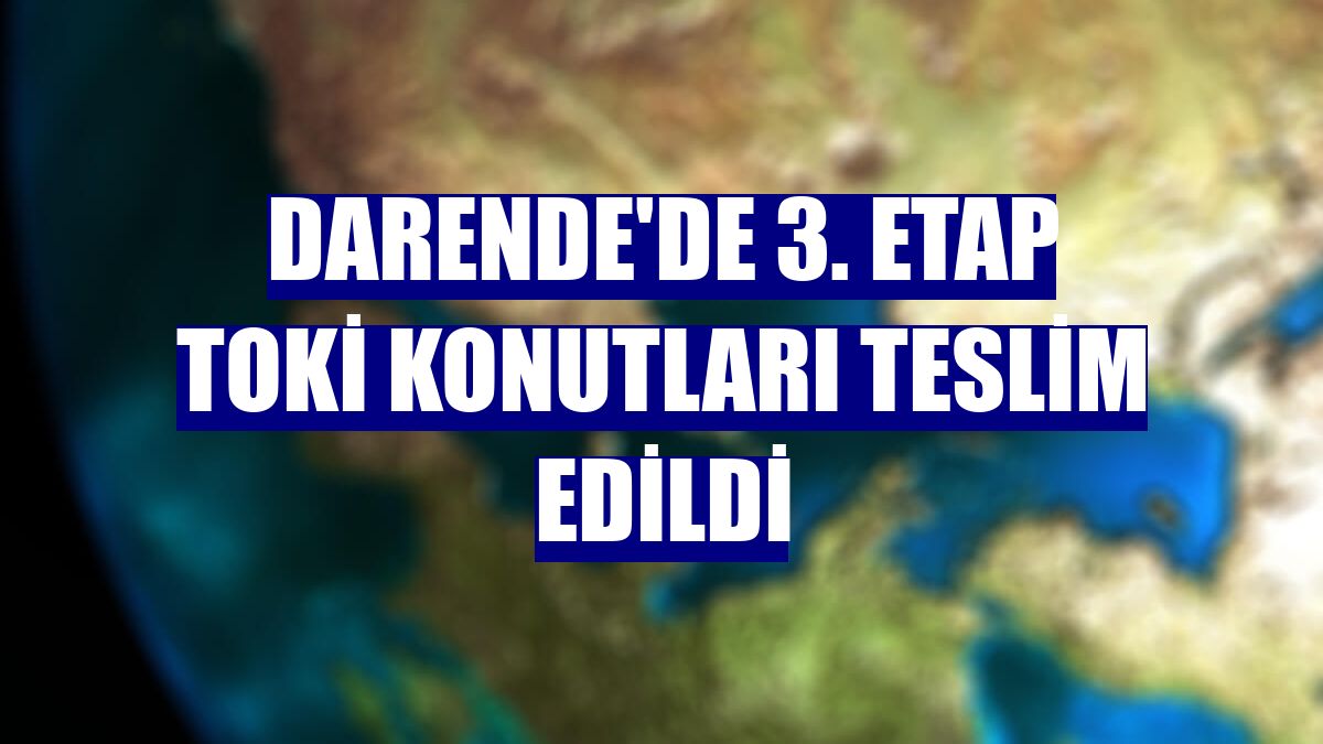 Darende'de 3. etap TOKİ konutları teslim edildi
