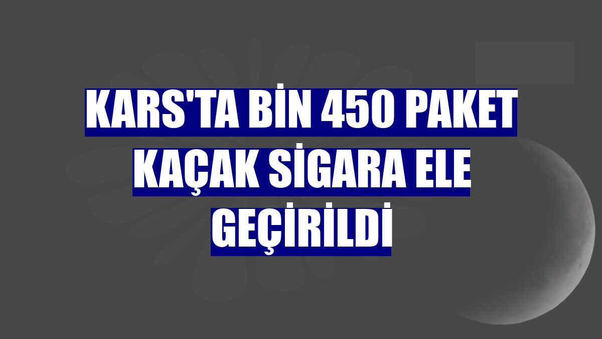 Kars'ta bin 450 paket kaçak sigara ele geçirildi
