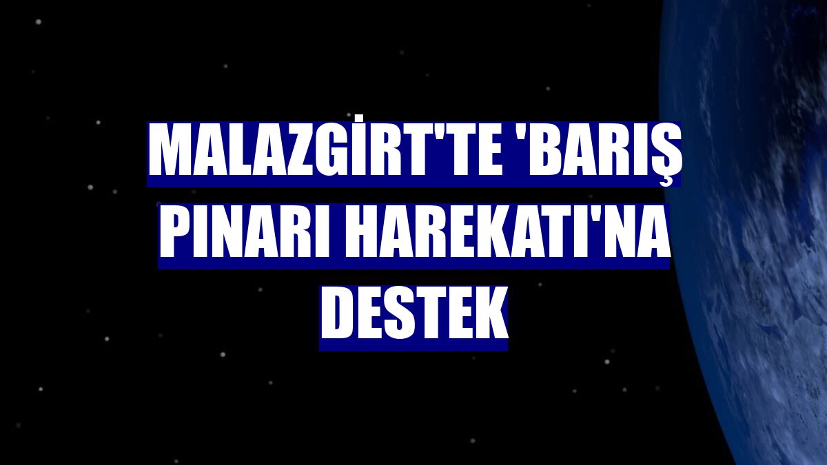 Malazgirt'te 'Barış Pınarı Harekatı'na destek