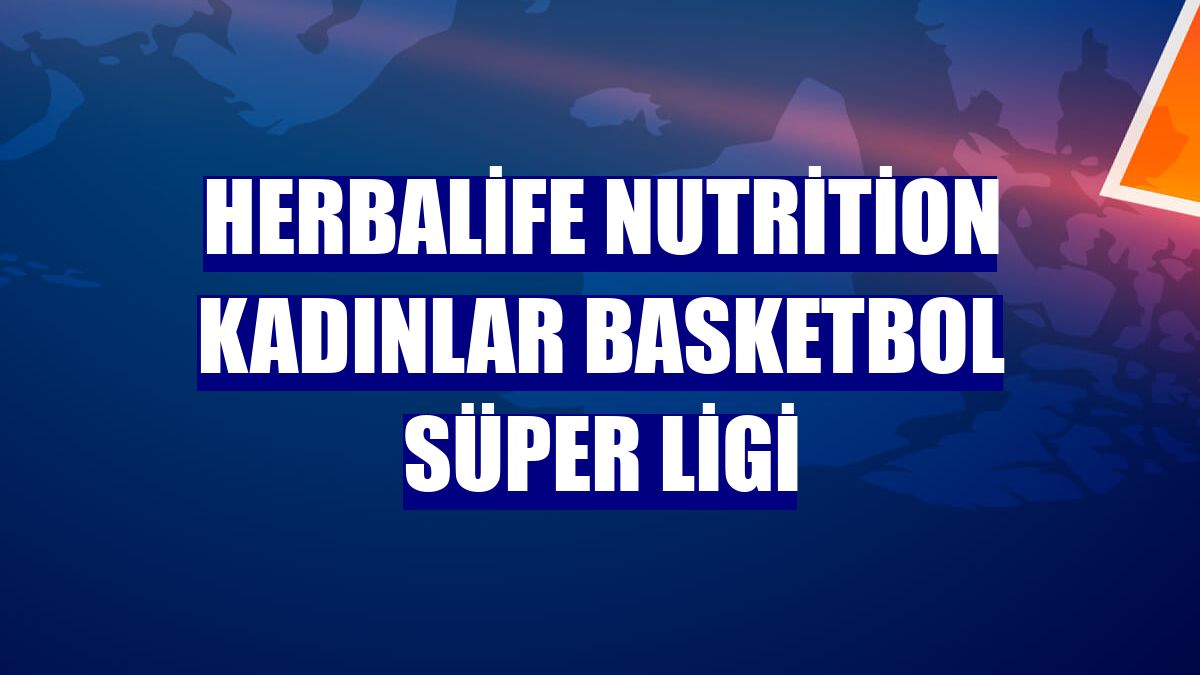 Herbalife Nutrition Kadınlar Basketbol Süper Ligi