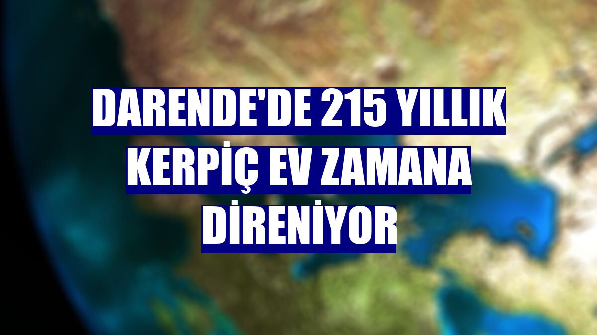 Darende'de 215 yıllık kerpiç ev zamana direniyor