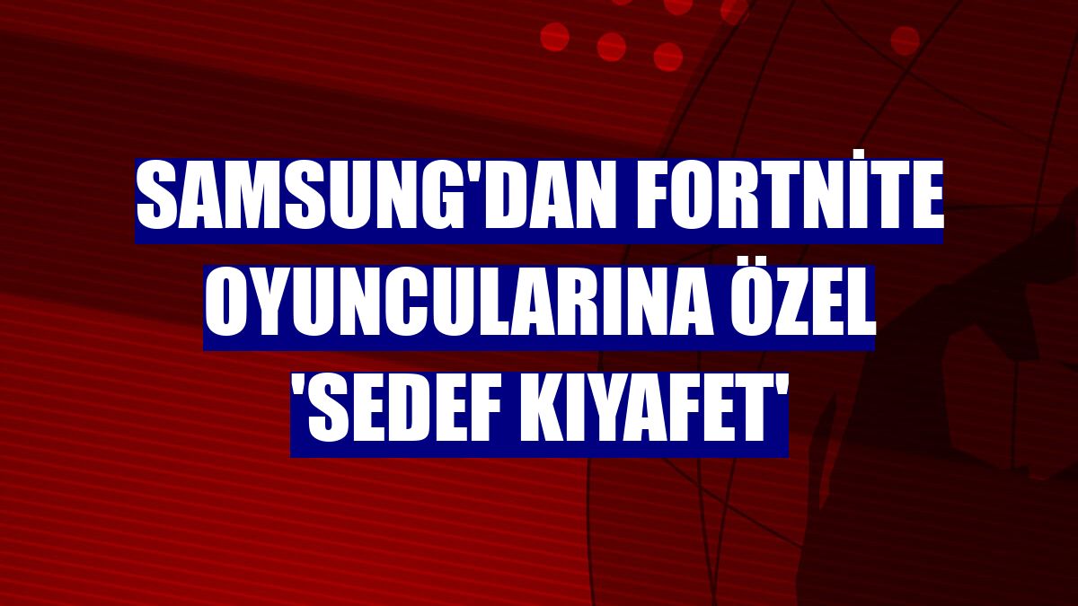 Samsung'dan Fortnite oyuncularına özel 'Sedef Kıyafet'