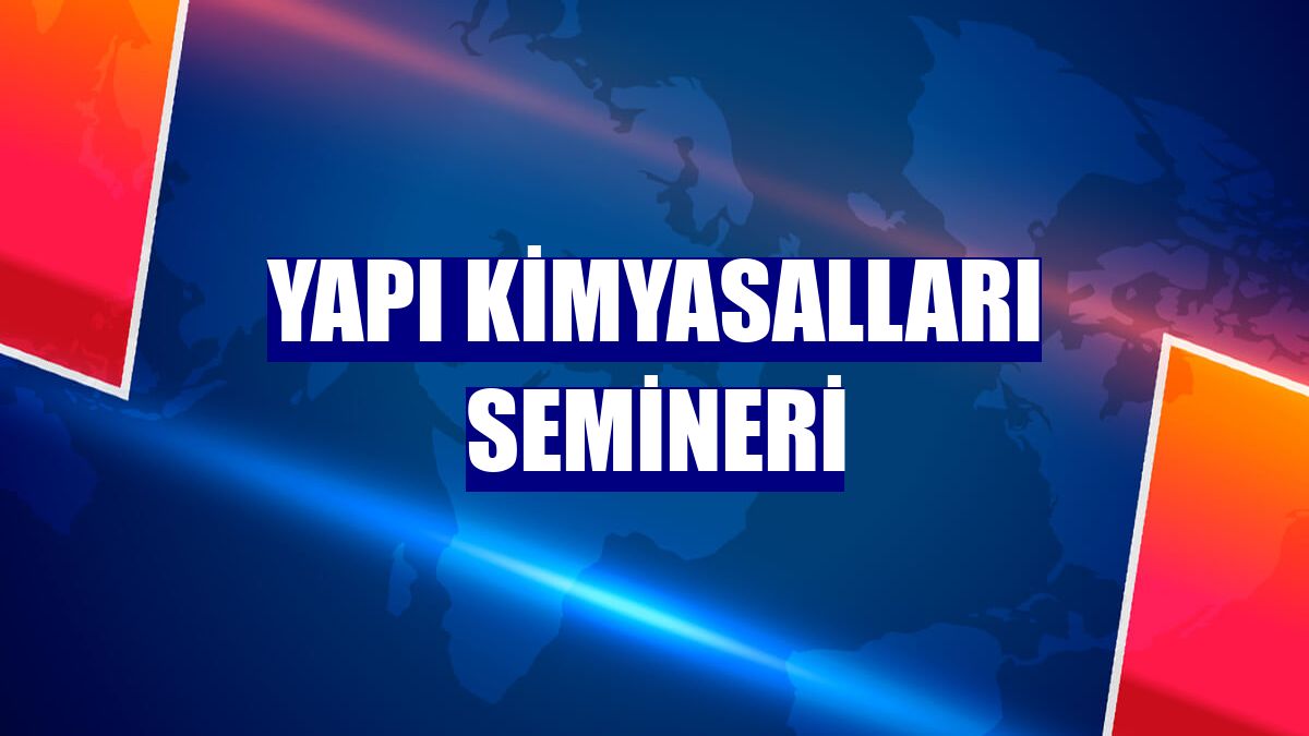 Yapı Kimyasalları Semineri