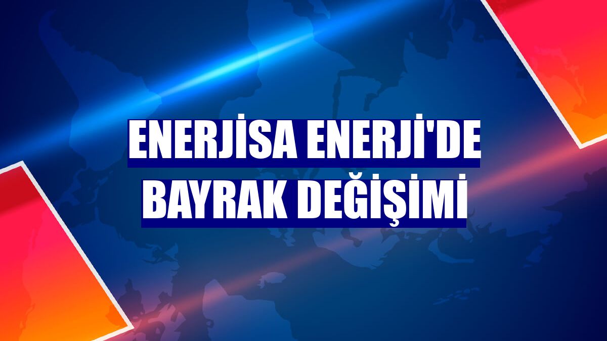 Enerjisa Enerji'de bayrak değişimi