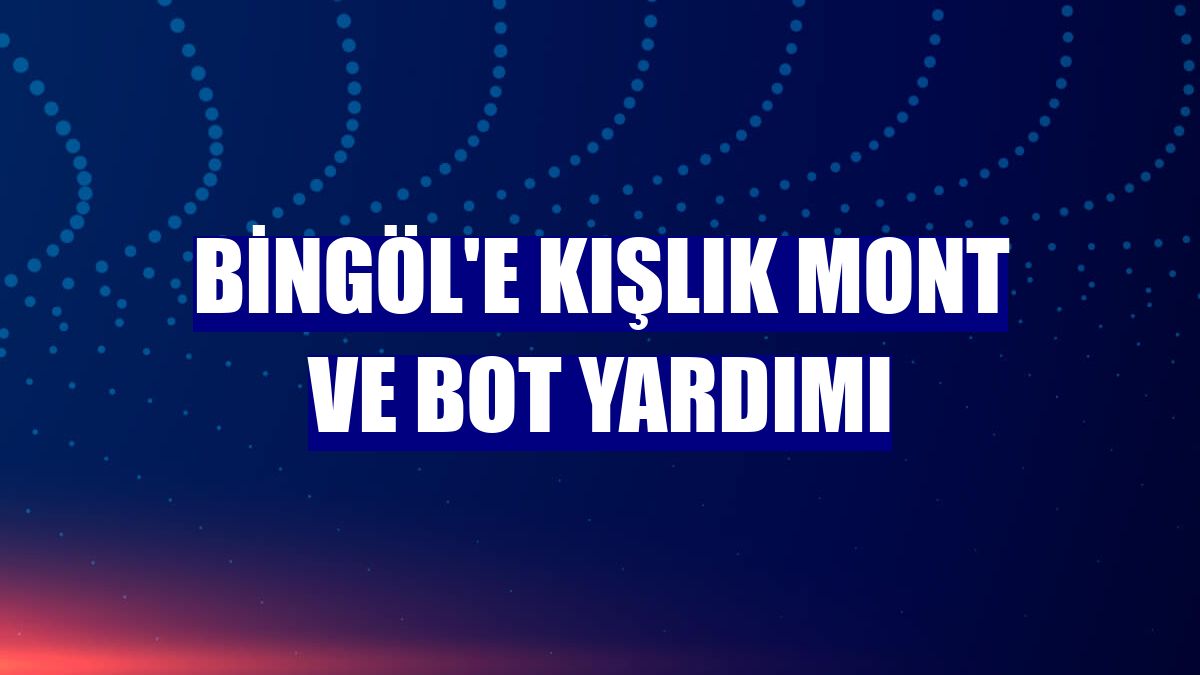 Bingöl'e kışlık mont ve bot yardımı