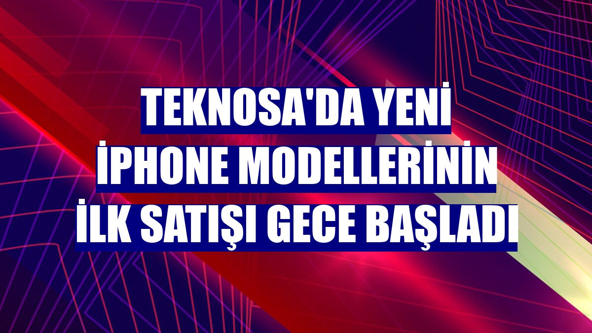 Teknosa'da yeni iPhone modellerinin ilk satışı gece başladı