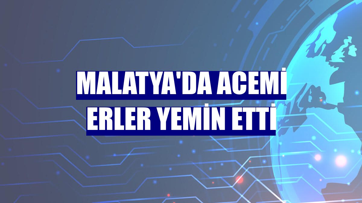 Malatya'da acemi erler yemin etti