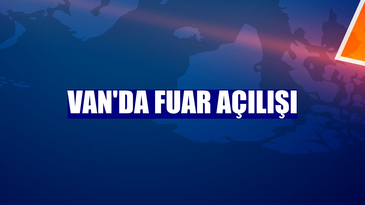 Van'da fuar açılışı