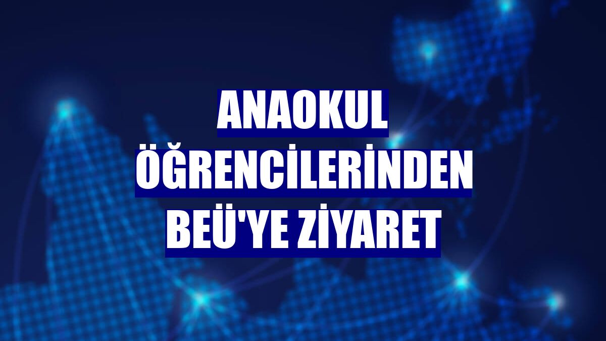 Anaokul öğrencilerinden BEÜ'ye ziyaret
