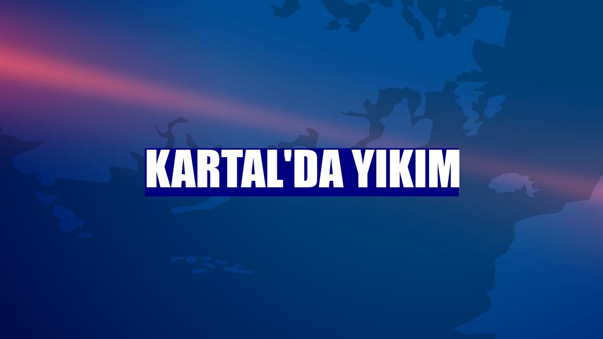 Kartal'da yıkım