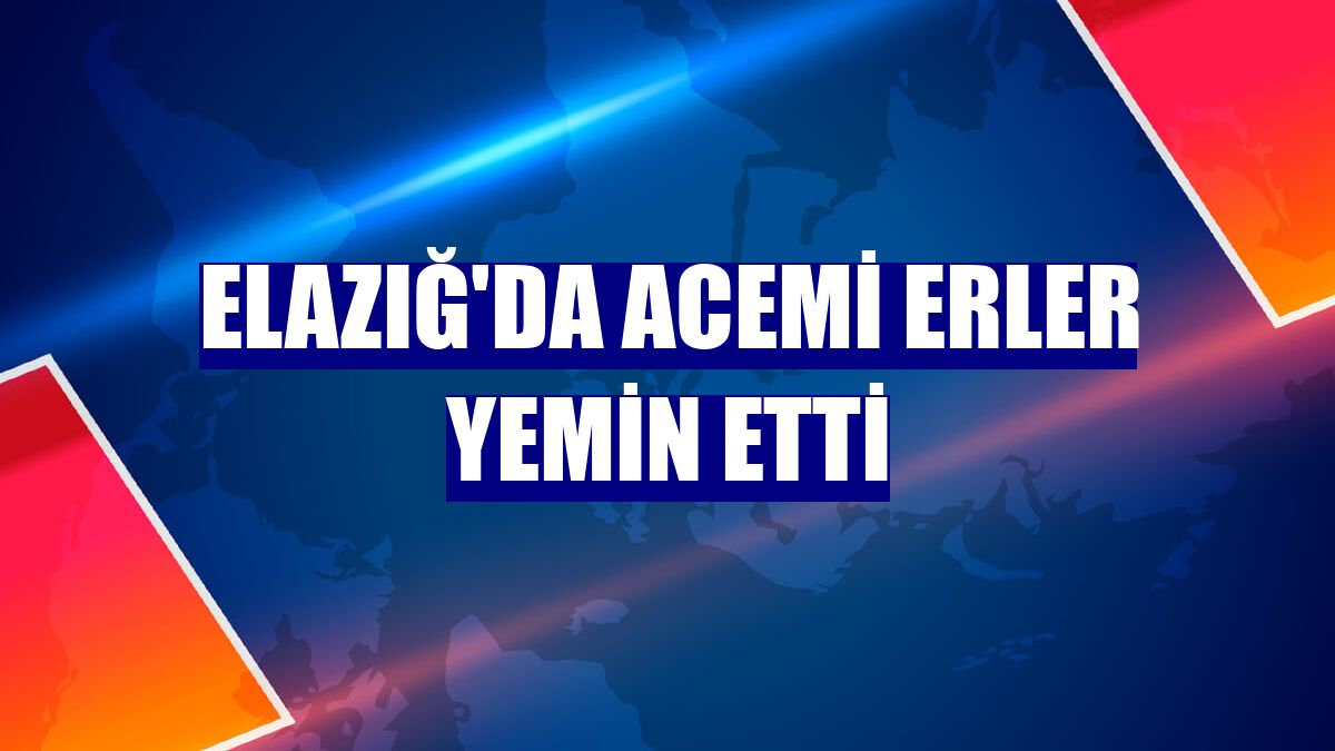 Elazığ'da acemi erler yemin etti