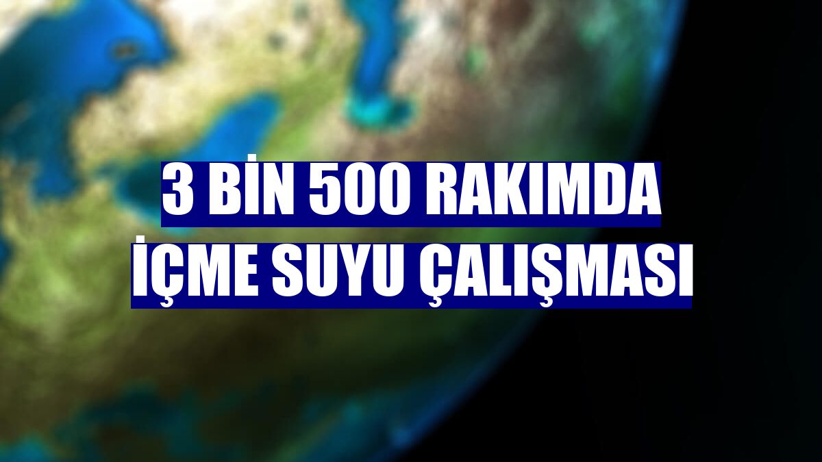 3 bin 500 rakımda içme suyu çalışması