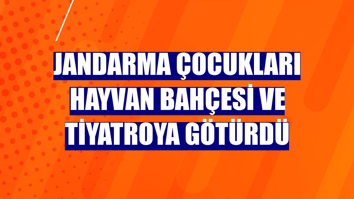Jandarma çocukları hayvan bahçesi ve tiyatroya götürdü