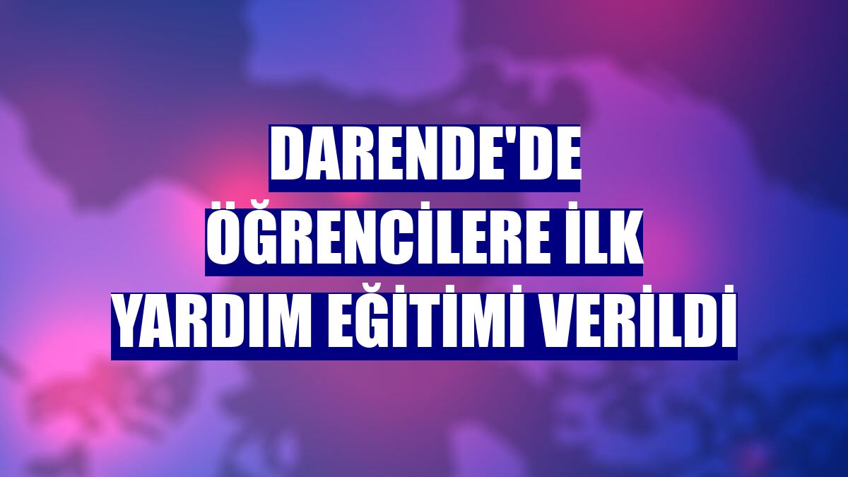 Darende'de öğrencilere ilk yardım eğitimi verildi