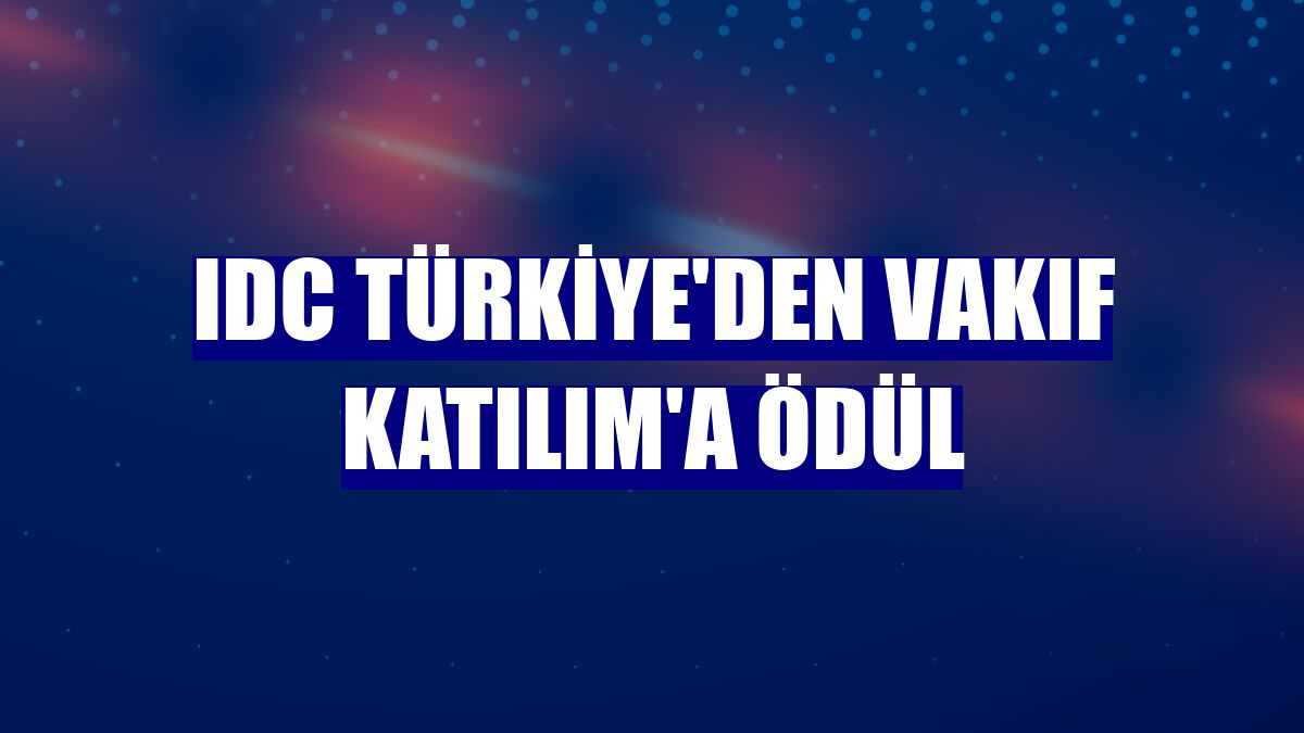 IDC Türkiye'den Vakıf Katılım'a ödül