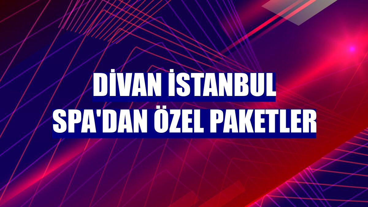 Divan İstanbul SPA'dan özel paketler