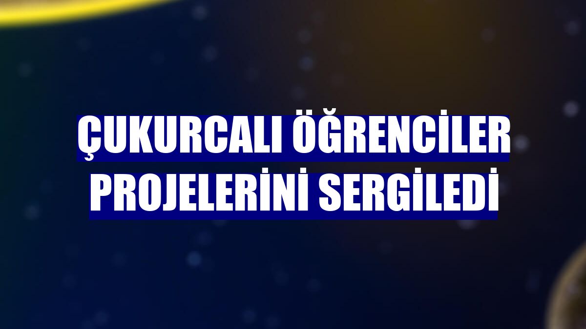 Çukurcalı öğrenciler projelerini sergiledi