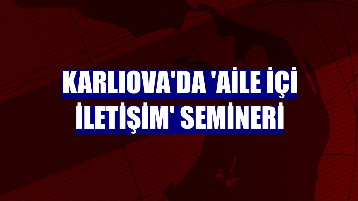 Karlıova'da 'aile içi iletişim' semineri