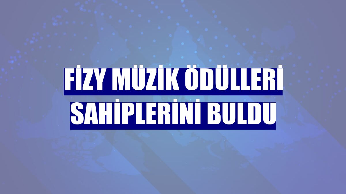 fizy Müzik Ödülleri sahiplerini buldu