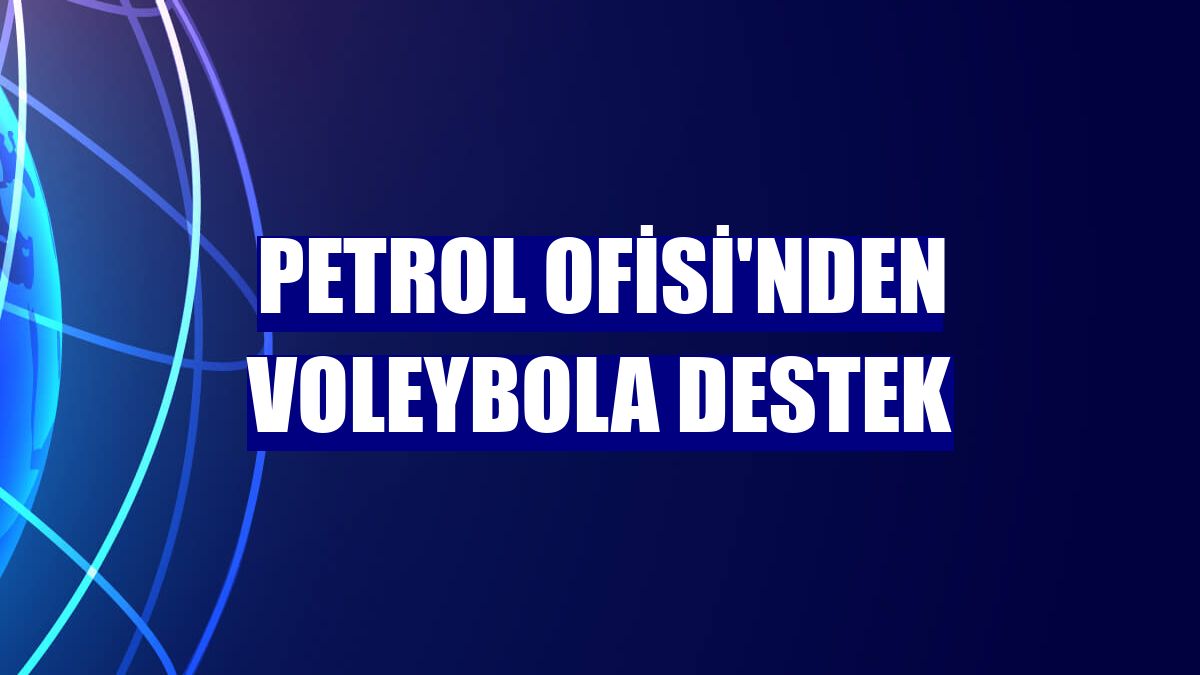 Petrol Ofisi'nden voleybola destek
