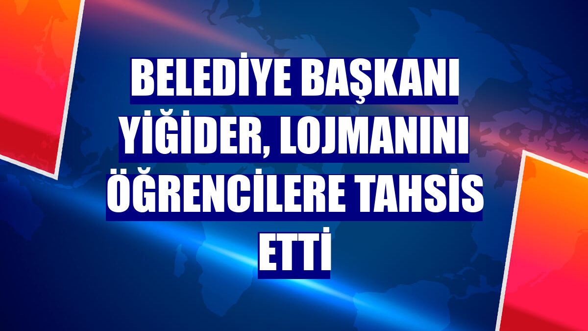 Belediye Başkanı Yiğider, lojmanını öğrencilere tahsis etti