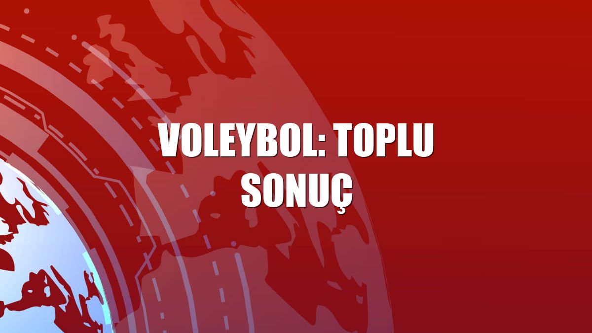 Voleybol: Toplu sonuç