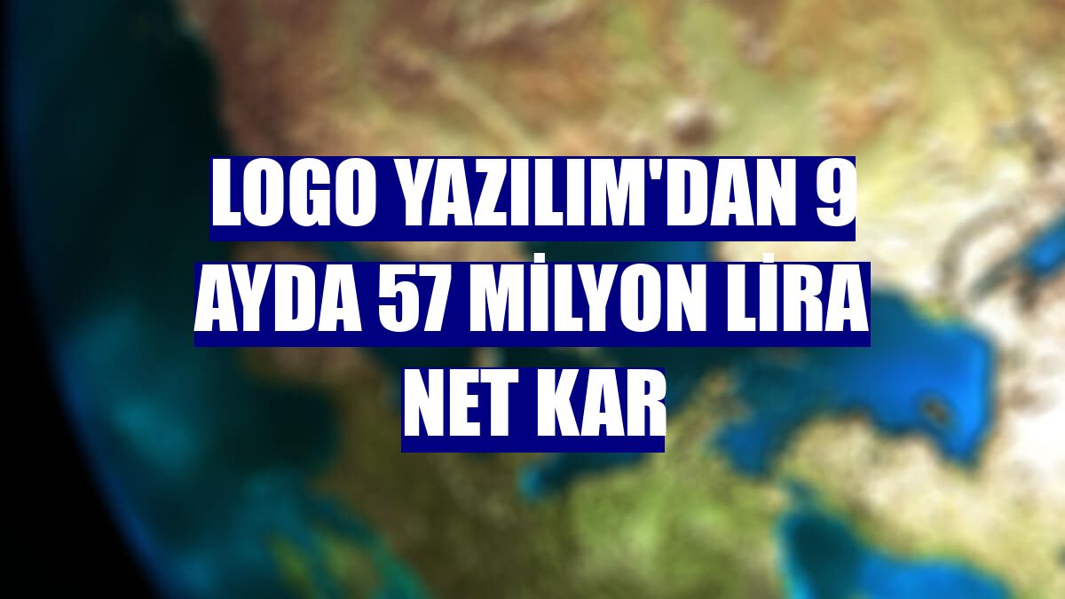 Logo Yazılım'dan 9 ayda 57 milyon lira net kar