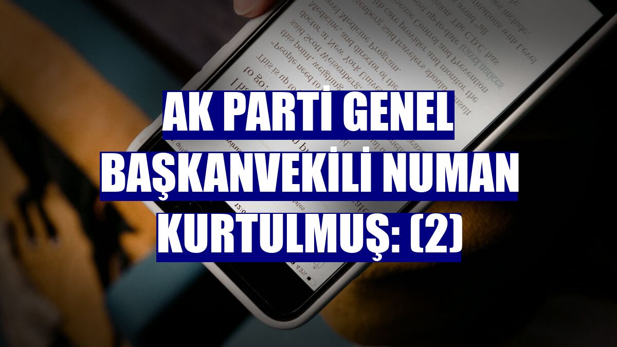 AK Parti Genel Başkanvekili Numan Kurtulmuş: (2)
