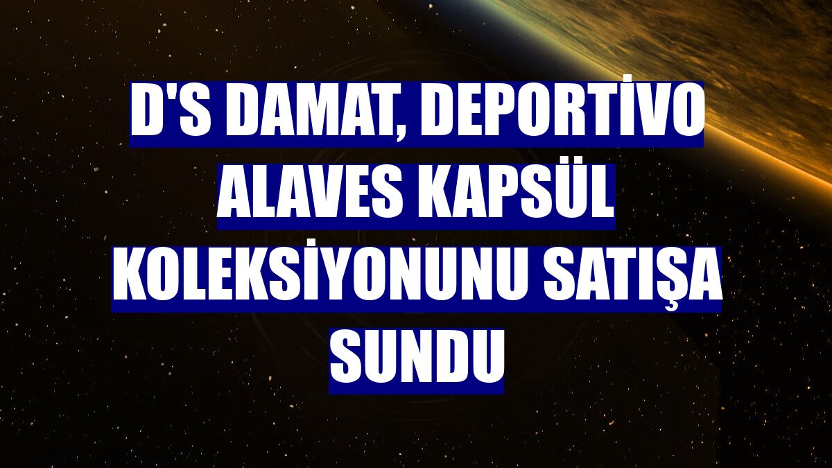 D'S Damat, Deportivo Alaves kapsül koleksiyonunu satışa sundu