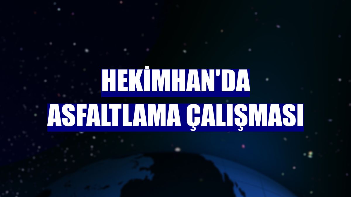 Hekimhan'da asfaltlama çalışması
