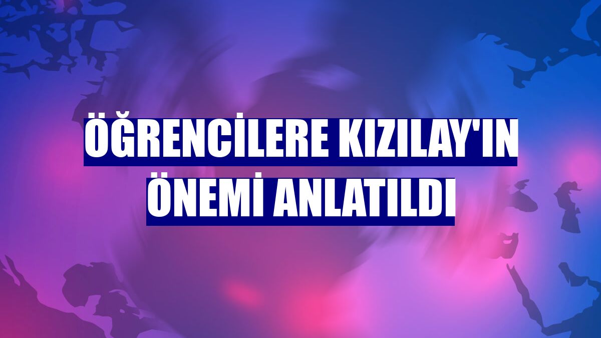 Öğrencilere Kızılay'ın önemi anlatıldı