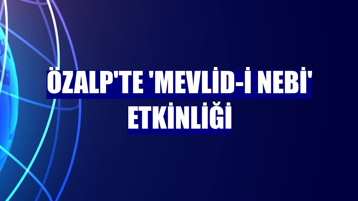 Özalp'te 'Mevlid-i Nebi' etkinliği