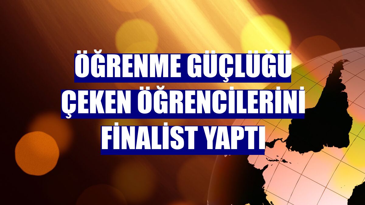Öğrenme güçlüğü çeken öğrencilerini finalist yaptı