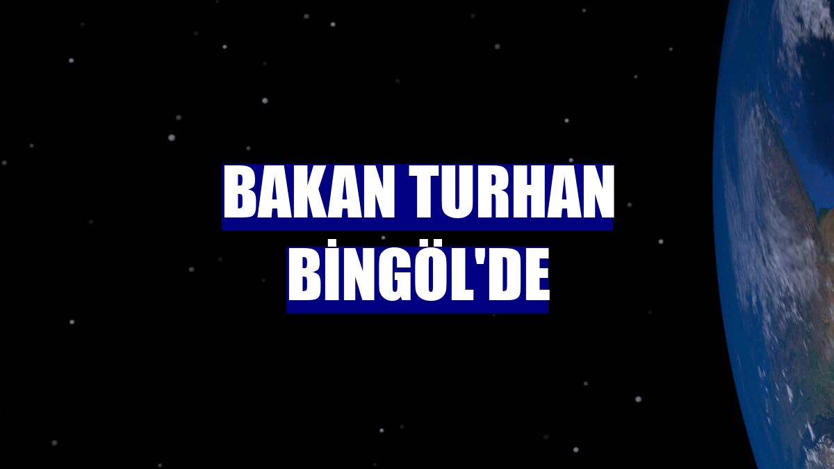 Bakan Turhan Bingöl'de