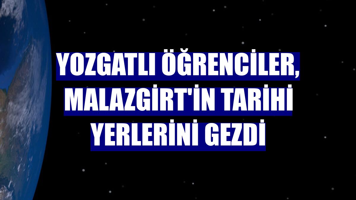Yozgatlı öğrenciler, Malazgirt'in tarihi yerlerini gezdi