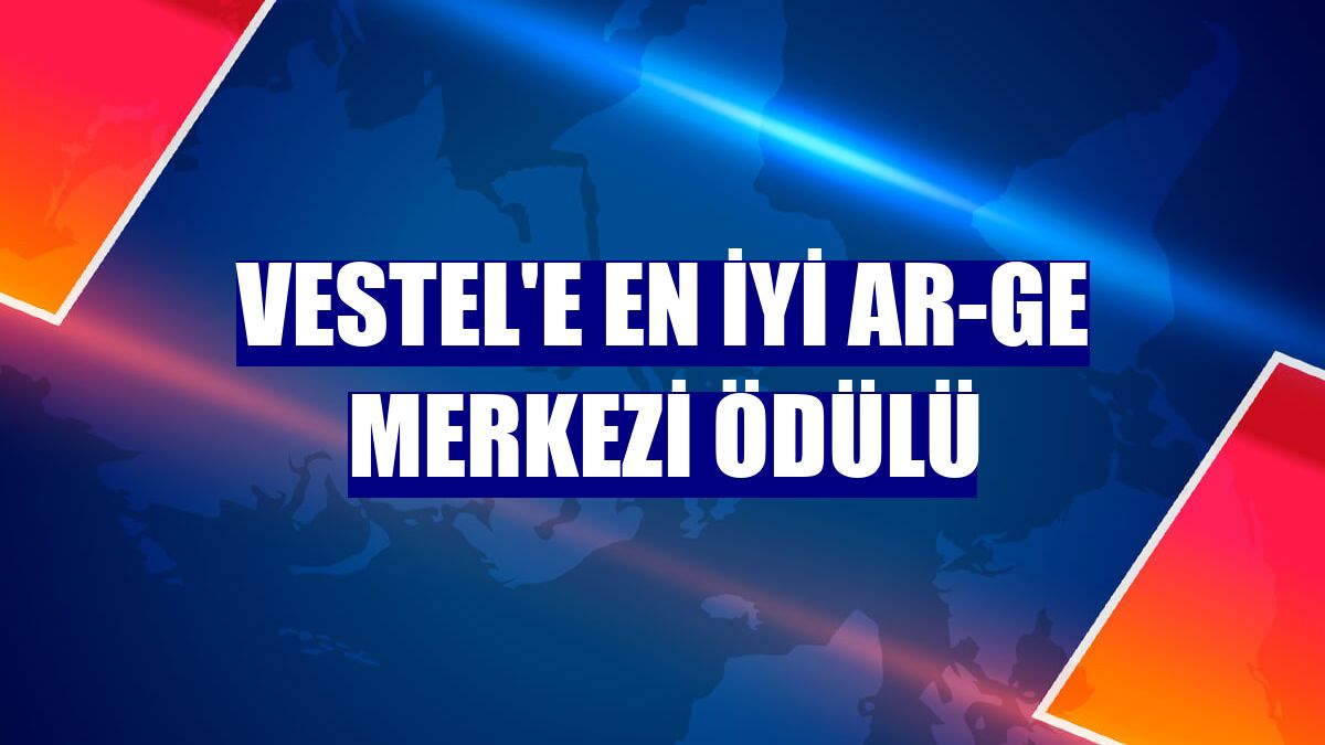 Vestel'e en iyi Ar-Ge merkezi ödülü
