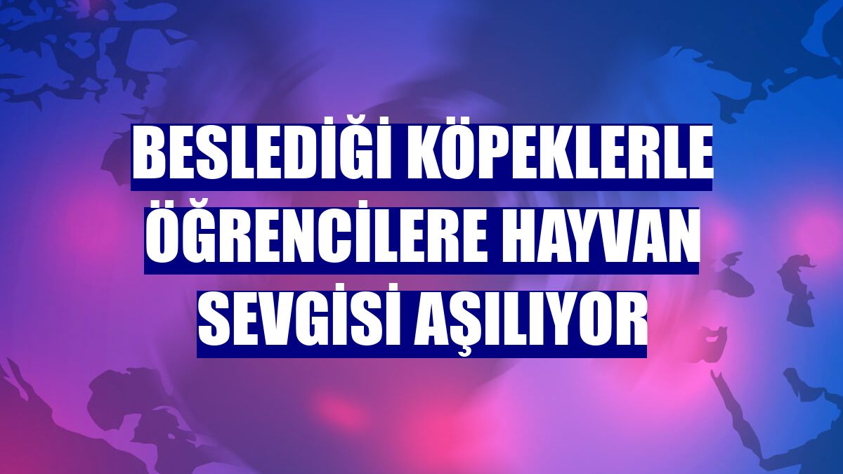 Beslediği köpeklerle öğrencilere hayvan sevgisi aşılıyor
