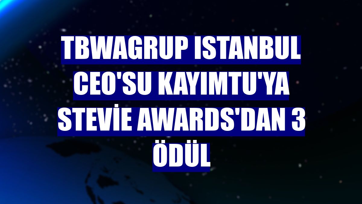 TBWAGrup Istanbul CEO'su Kayımtu'ya Stevie Awards'dan 3 ödül